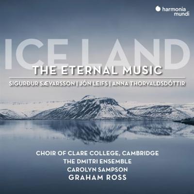 Choir of Clare College, Cambridge, The Dmitri Ensemble, Carolyn Sampson & Graham Ross   Ice Land: The Eternal Music (2022) MP3