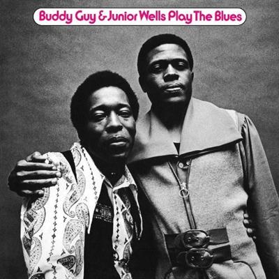 Buddy Guy & Junior Wells   Play the Blues (Remastered Limited Edition) (1972/2005) MP3