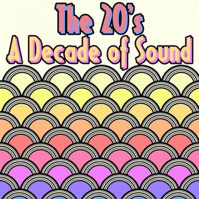 VA   The 20s   A Decade of Sound (2014)