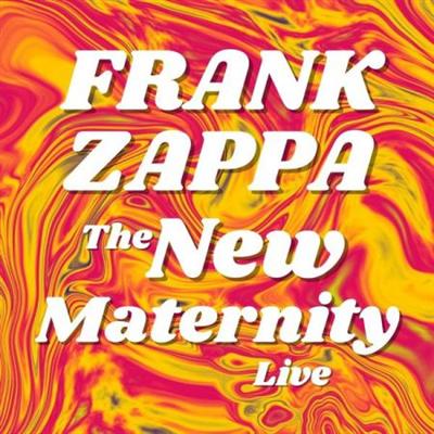Frank Zappa – Frank Zappa The New Maternity Live (2021)