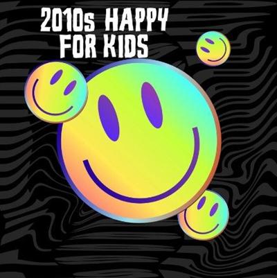 VA – 2010s Happy For Kids (2022)