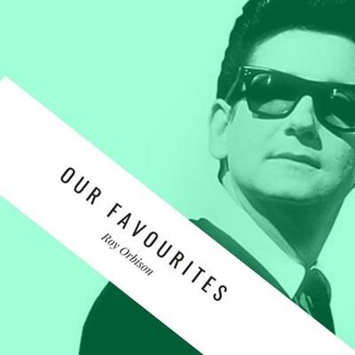 Roy Orbison   Our Favourites (2021) MP3