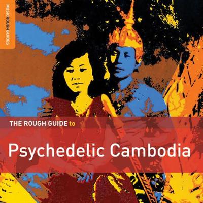 VA   The Rough Guide To Psychedelic Cambodia (2014)