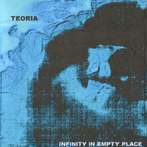 TEORIA - INFINITY IN EMPTY PLACE (Demo) 2008
