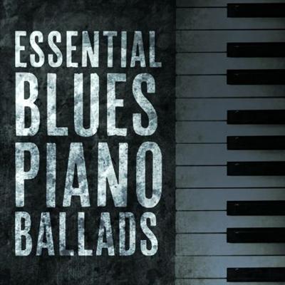 VA   Essential Blues Piano Ballads (2014)