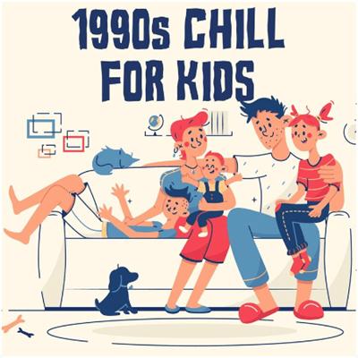 VA – 1990s Chill For Kids (2022)