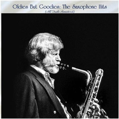 VA – Oldies But Goodies The Saxophone Hits (All Tracks Remastered) (2022)
