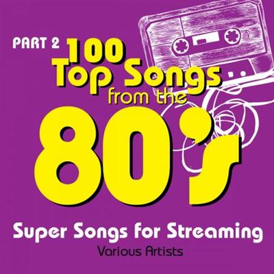 VA   100 Top Songs from the 80's   Part 2 (Super Songs for Streaming) (2015)