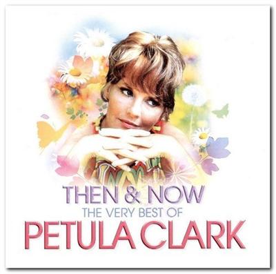 Petula Clark   Then & Now   The Very Best Of (2008) [MP3]