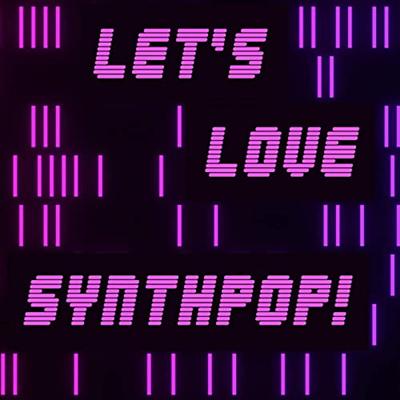 VA – Let's Love Synthpop! (2022)