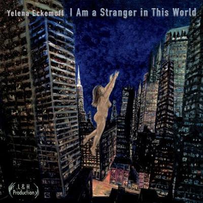Yelena Eckemoff   I Am a Stranger in This World (2022) MP3