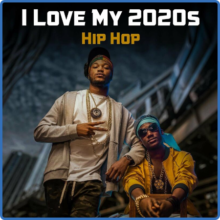 I Love My 2020s Hip Hop (2022)