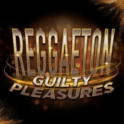 VA   Reggaeton Guilty Pleasures [Explicit] (2021)