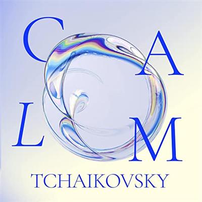 Various Artists – Calm Tchaikovsky (2022