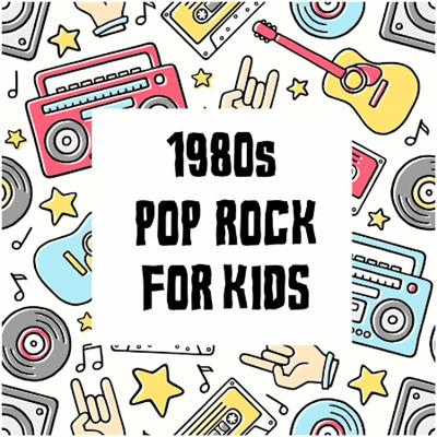 VA – 1980s Pop Rock For Kids (2022)