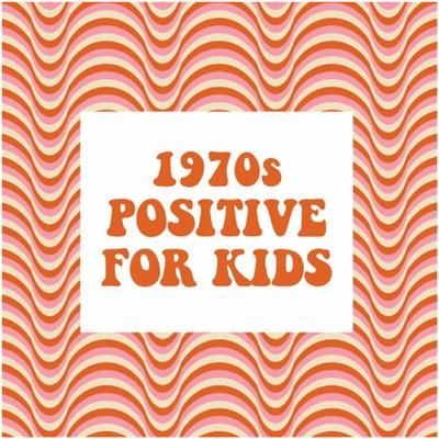 VA – 1970s Postive For Kids (2022)