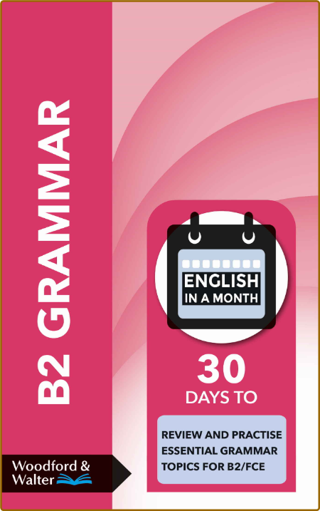 B2 Grammar - 30 days to review and practise essential grammar topics for B2 - FCE...