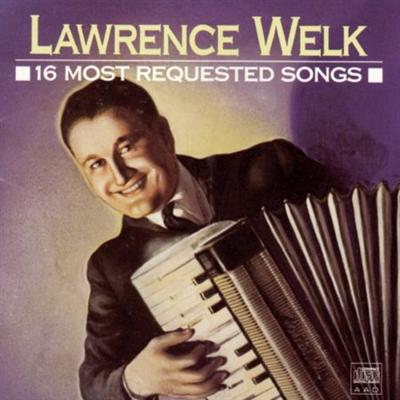 Lawrence Welk – 16 Most Requested Songs (1989)