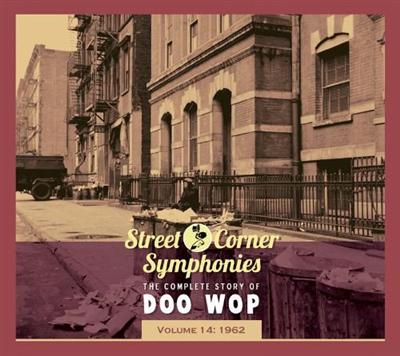 VA   Street Corner Symphonies   The Complete Story Of Doo Wop Volume 14: 1962 (2013)