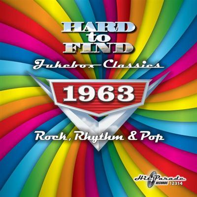 VA   Hard To Find Jukebox Classics: 1963 Rock, Rhythm & Pop (2014)