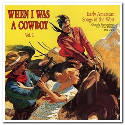 VA   When I Was a Cowboy Vol. 1 & 2   Early American Songs of the West (Remastered) (1996) MP3