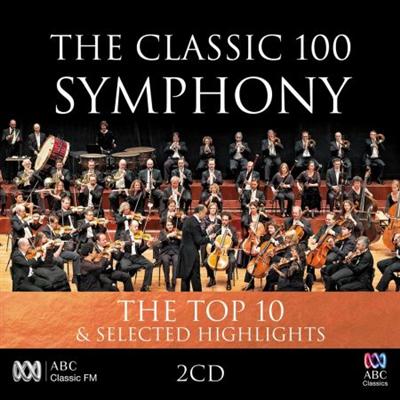 VA   The Classic 100: Symphony   The Top 10 & Selected Highlights (2014)