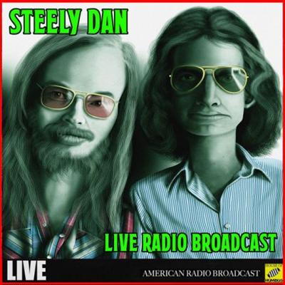 Steely Dan – Live Radio Broadcast (Live) (2019)