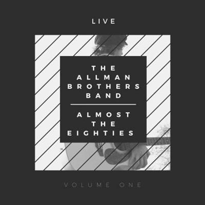 The Allman Brothers Band – The Allman Brothers Band Almost The Eighties Live, Vol.1 (2022)
