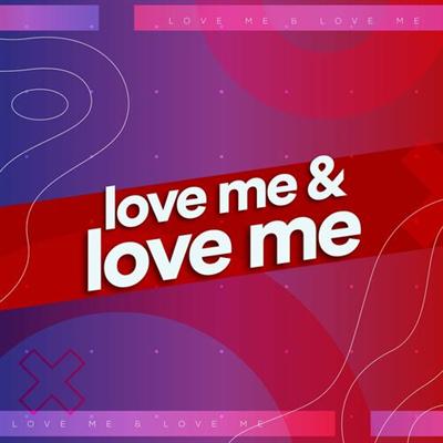 Various Artists   Love Me & Love Me (2022)