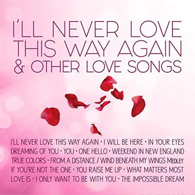 VA   I'll Never Love This Way Again & Other Love Songs (2016)