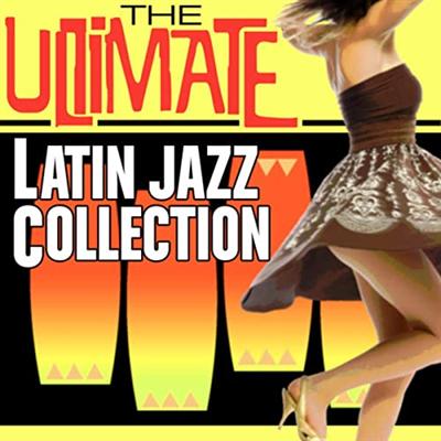 VA   The Ultimate Latin Jazz Collection (2012)