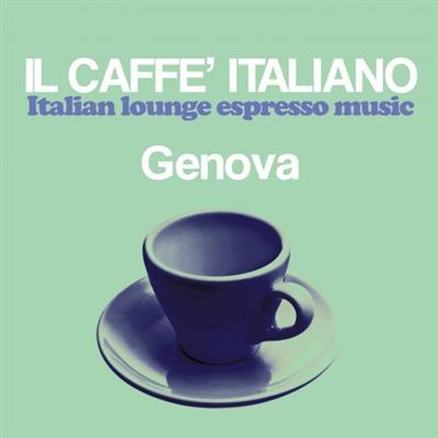 VA   Il Caffè Italiano Genova (Italian Lounge Espresso Music) (2022)