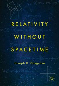 Relativity without Spacetime 