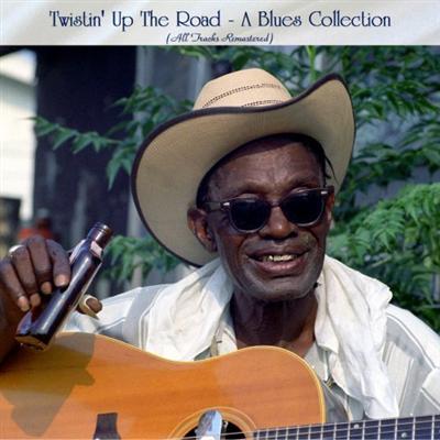 VA   Twistin' Up The Road   A Blues Collection (All Tracks Remastered) (2022)