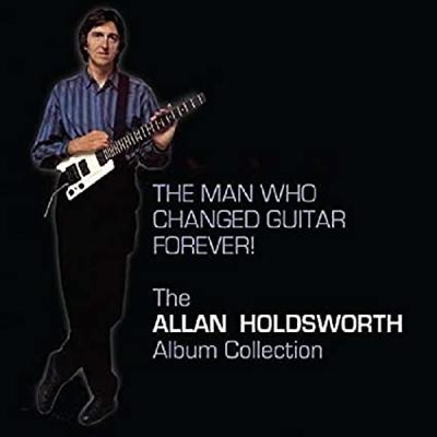 Allan Holdsworth   The Man Who Changed Guitar Forever: The Allan Holdsworth Album Collection (2017) MP3