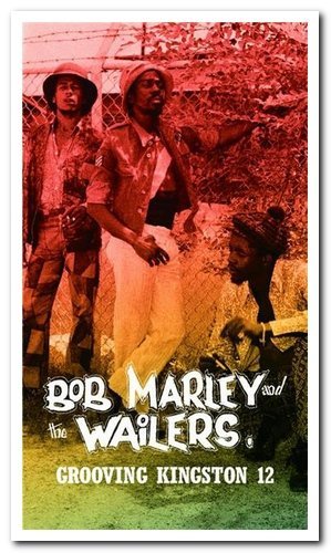 Bob Marley And The Wailers   Grooving Kingston 12 (Remastered) (2004)