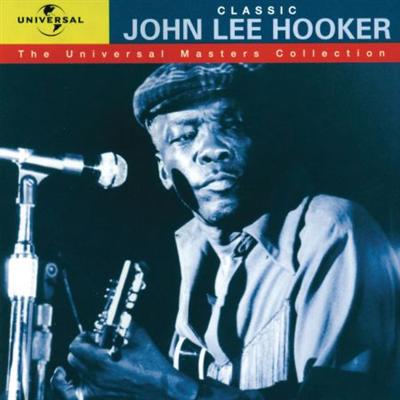 Classic John Lee Hooker   The Universal Masters Collection (1999)