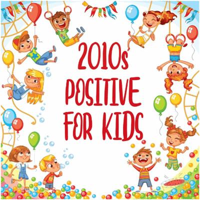 VA – 2010s Positive For Kids (2022)