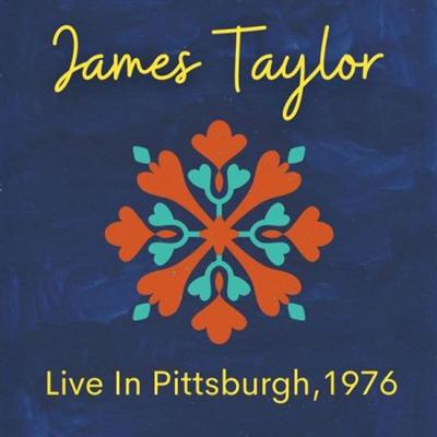 James Taylor – James Taylor Live In Pittsburgh 1976 (2022)