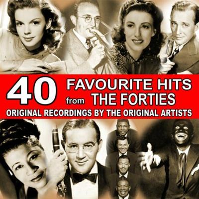 VA   40 Favourite Hits from the Forties: Original Recordings By the Original Artists (2013)