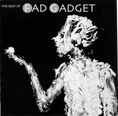 Fad Gadget – The Best Of Fad Gadget (2001)