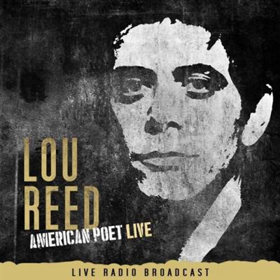 Lou Reed – Lou Reed American Poet Live (2022)