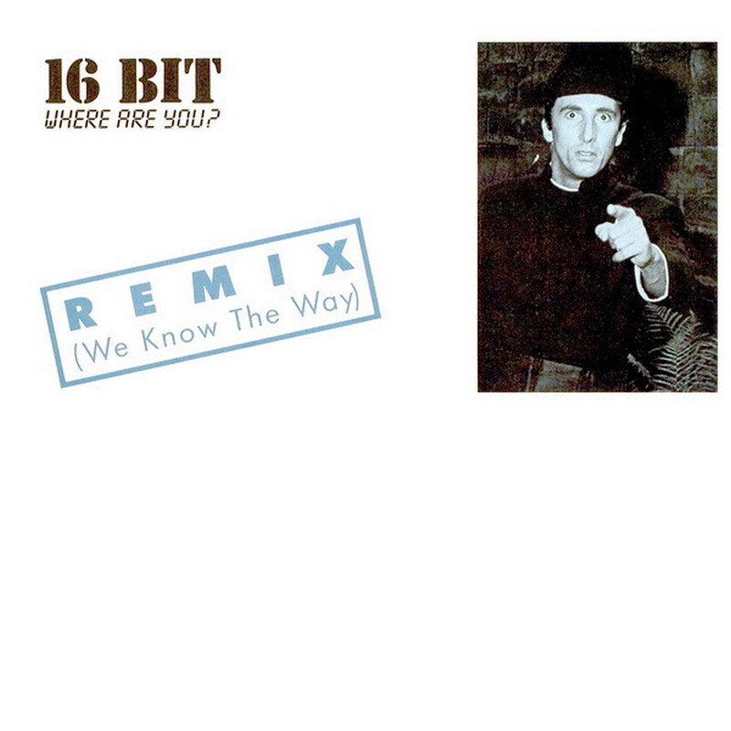 16 Bit - Where Are You (Remix) (We Know The Way) (Vinyl, 12'') 1986 (Lossless)