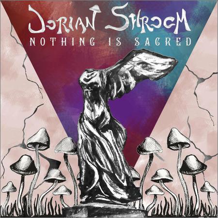 Dorian Shroom - Nothing Is Sacred (2022)