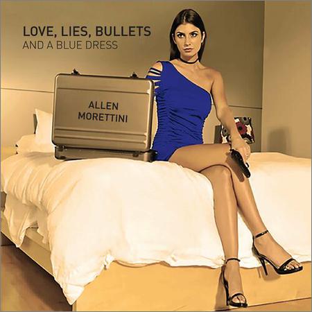 Allen Morettini - Love, Lies, Bullets and a Blue Dress (2022)