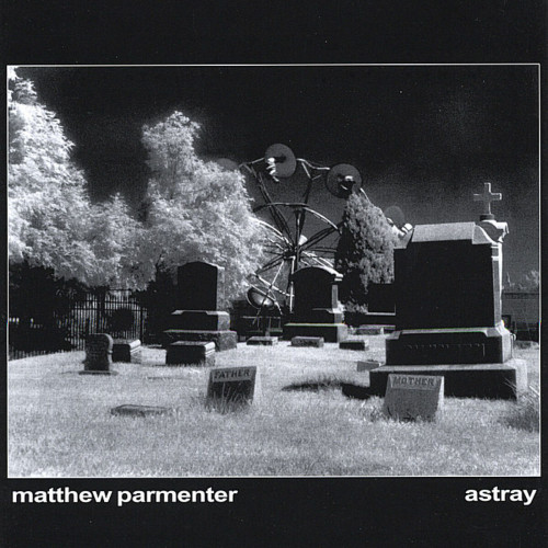 Matthew Parmenter - Astray (2004)