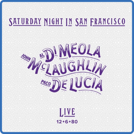 John McLaughlin & Paco De Lucia - Saturday Night in San Francisco (Remastered) (20...