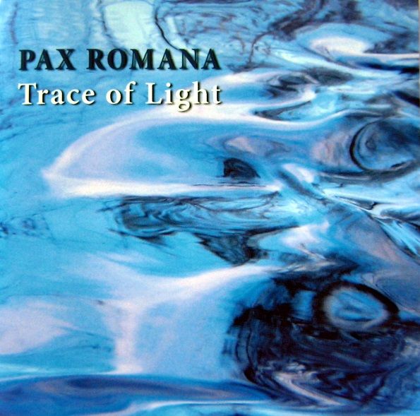 Pax Romana - Trace of Light (2005)