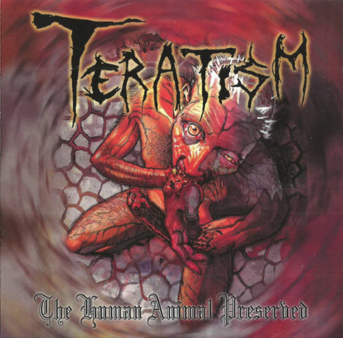 Teratism - The Human Animal Preserved (1999)
