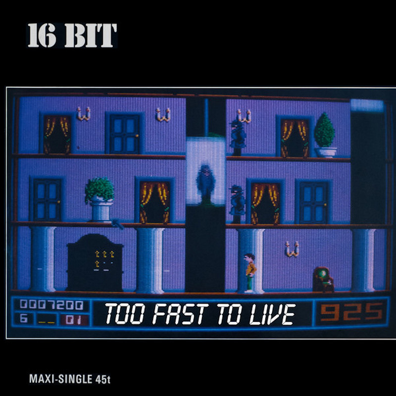 16 Bit - Too Fast To Live (Vinyl, 12'') 1988 (Lossless)